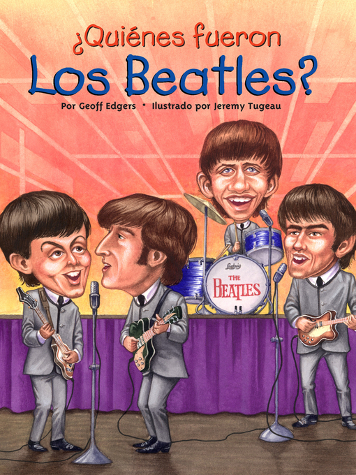 Title details for ¿Quienes fueron los Beatles? by Geoff Edgers - Available